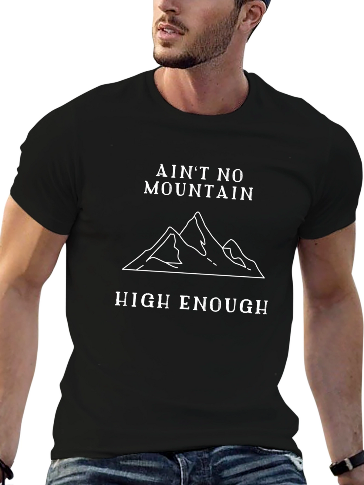 Aint No Mountain High Enough T-Shirt