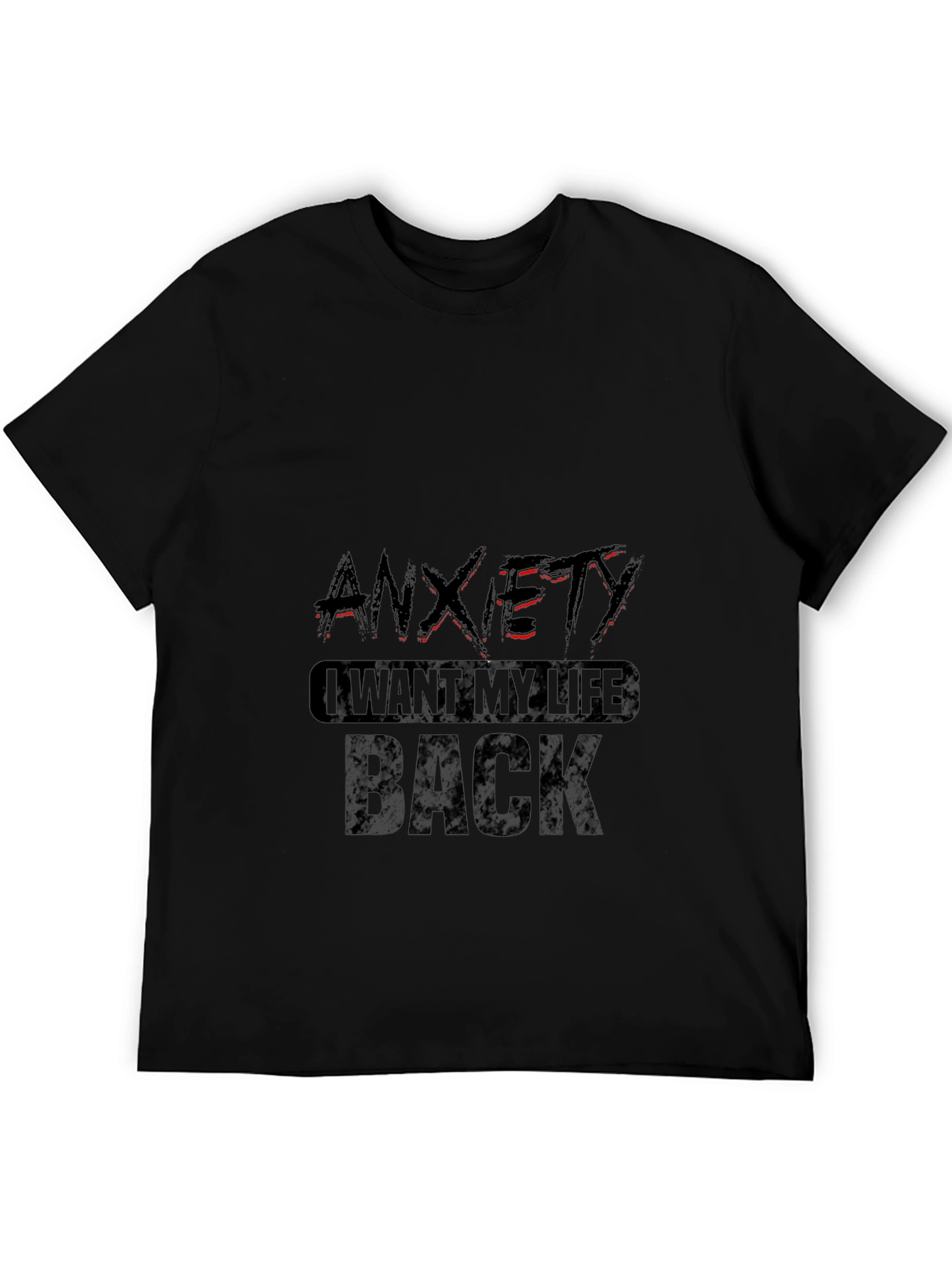 Anxiety - I Want My Life Back T-Shirt