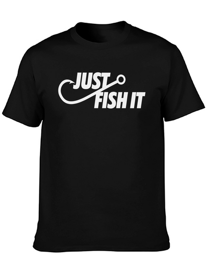 Just Fish It T-Shirt - Funny Fishing Tee