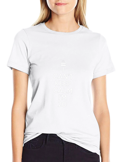 I Cant Keep Calm Im 20 T-Shirt
