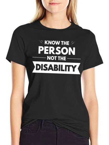 Know the Person Not the Disability T-Shirt
