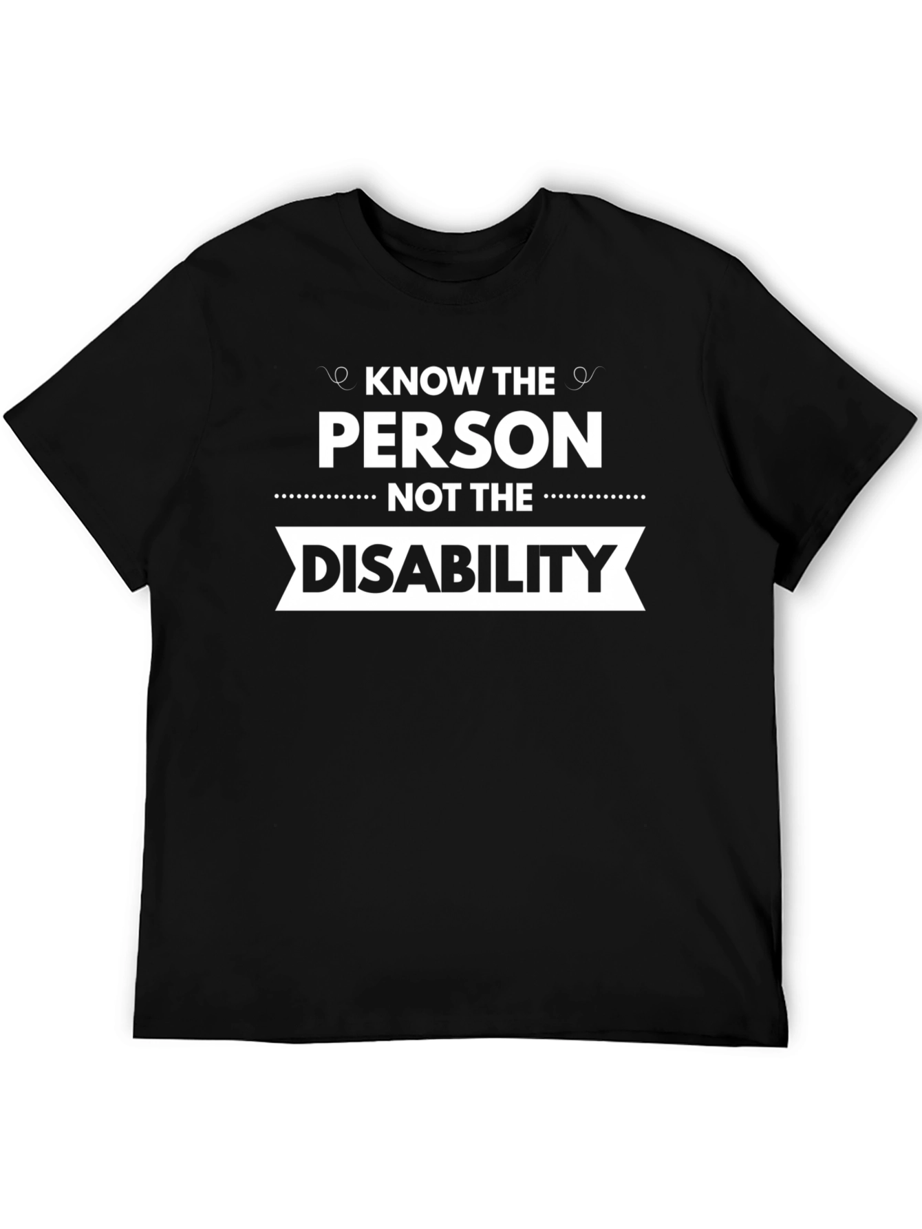Know the Person Not the Disability T-Shirt