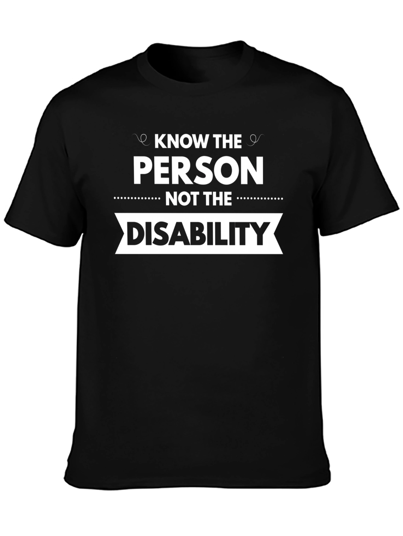 Know the Person Not the Disability T-Shirt