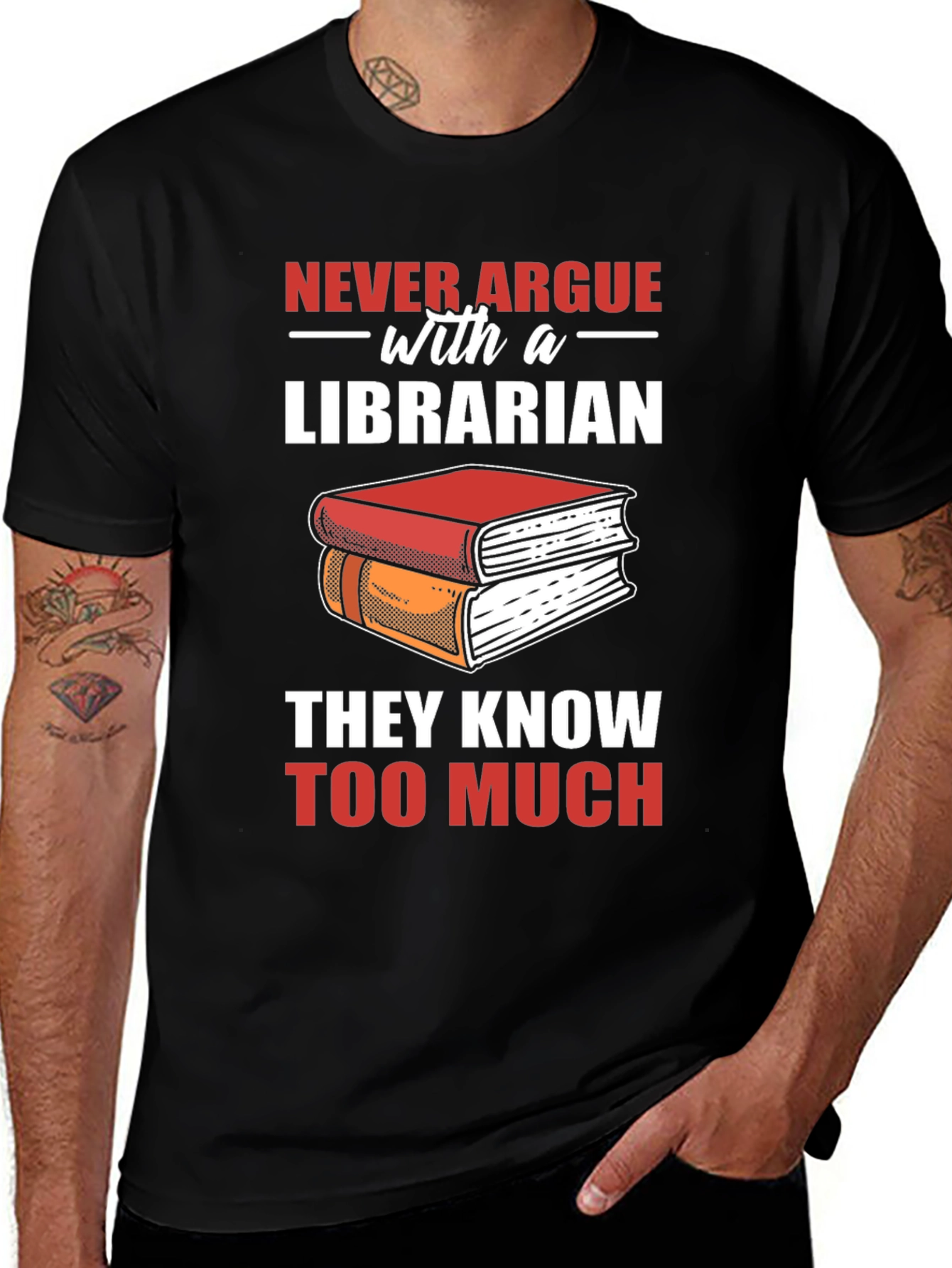 Librarian T-Shirt: Never Argue - They Know Too Much