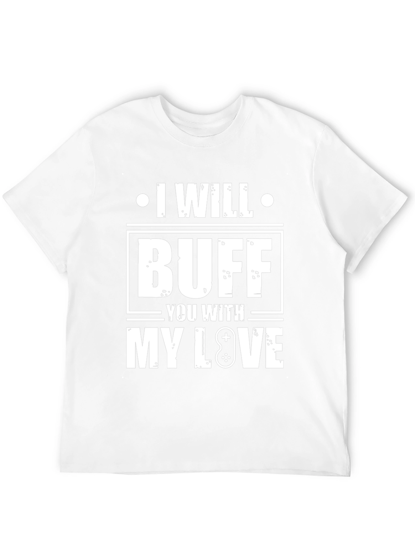 I Will Buff You With My Love T-Shirt