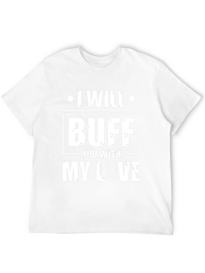 I Will Buff You With My Love T-Shirt