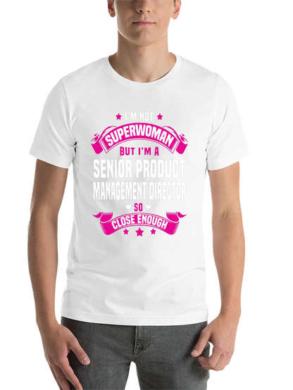 Senior Product Manager Tee: Im Not Superwoman