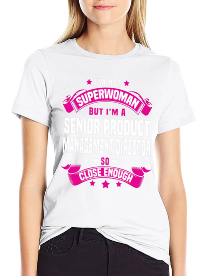 Senior Product Manager Tee: Im Not Superwoman