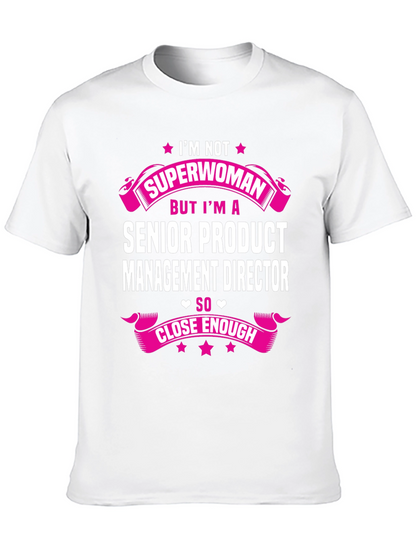Senior Product Manager Tee: Im Not Superwoman