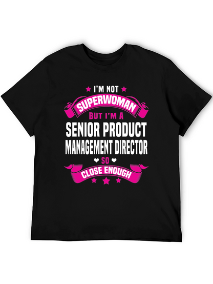 Senior Product Manager Tee: Im Not Superwoman