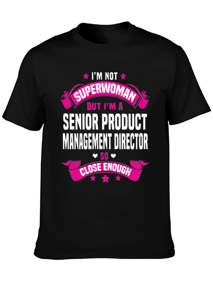 Senior Product Manager Tee: Im Not Superwoman