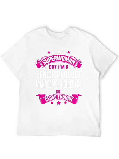 Senior Product Manager Tee: Im Not Superwoman