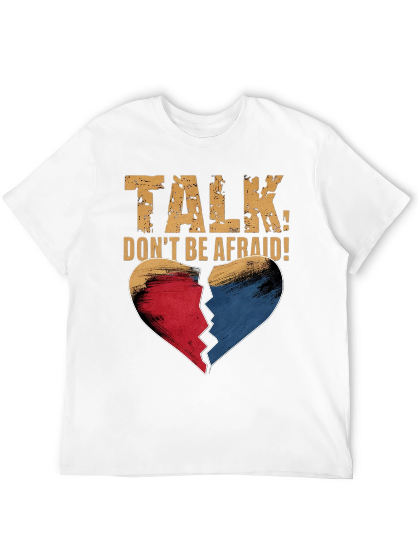 Talk Dont Be Afraid T-Shirt