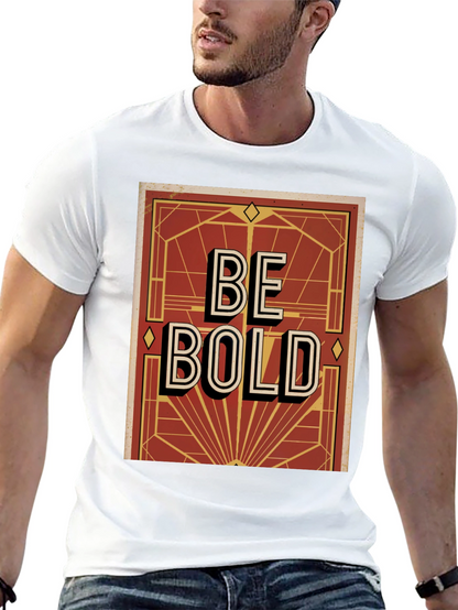Be Bold Graphic Print Mens T-Shirt