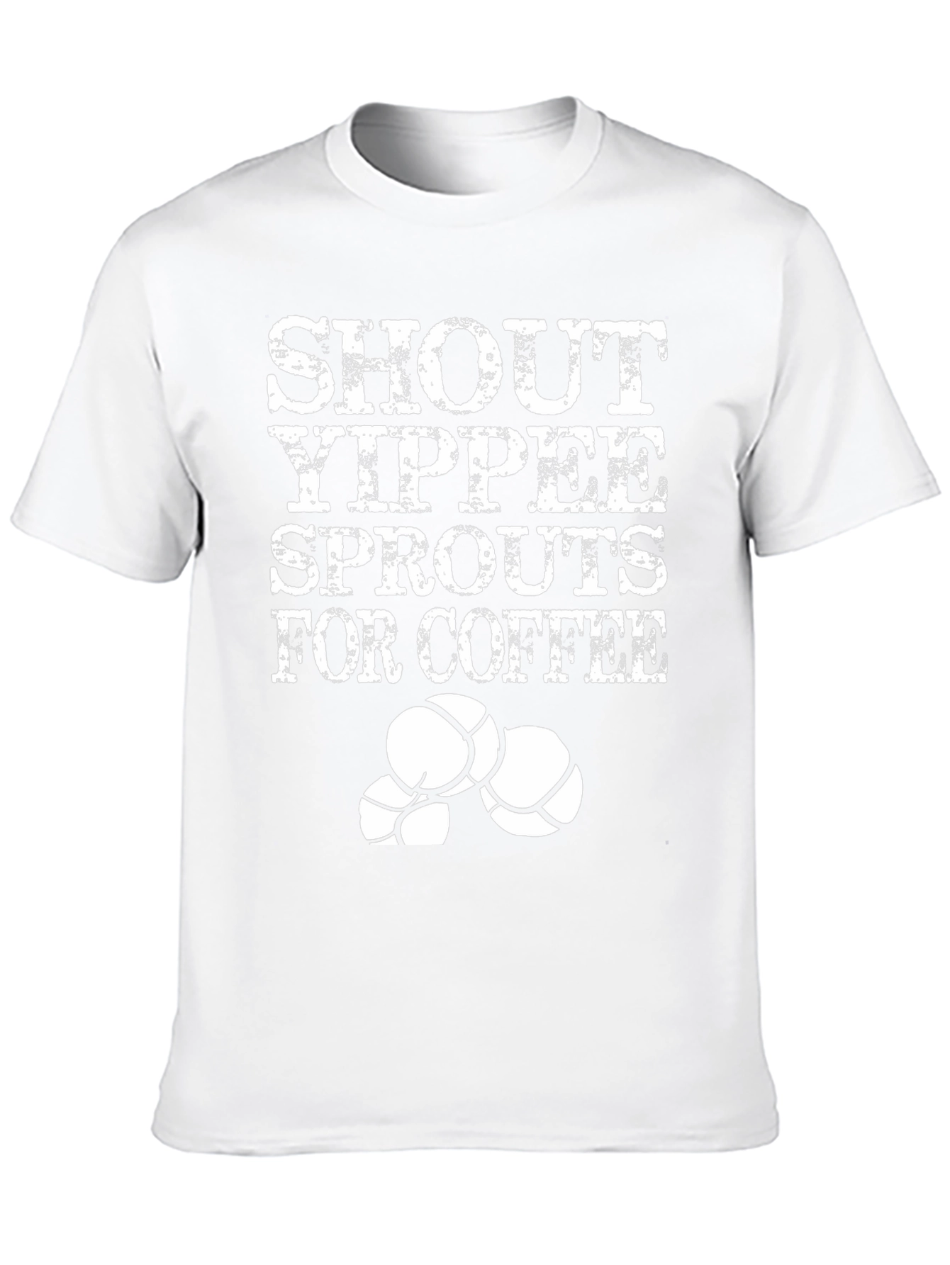 Shout Yippee Sprouts For Coffee T-Shirt