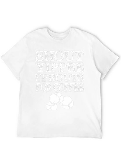 Shout Yippee Sprouts For Coffee T-Shirt
