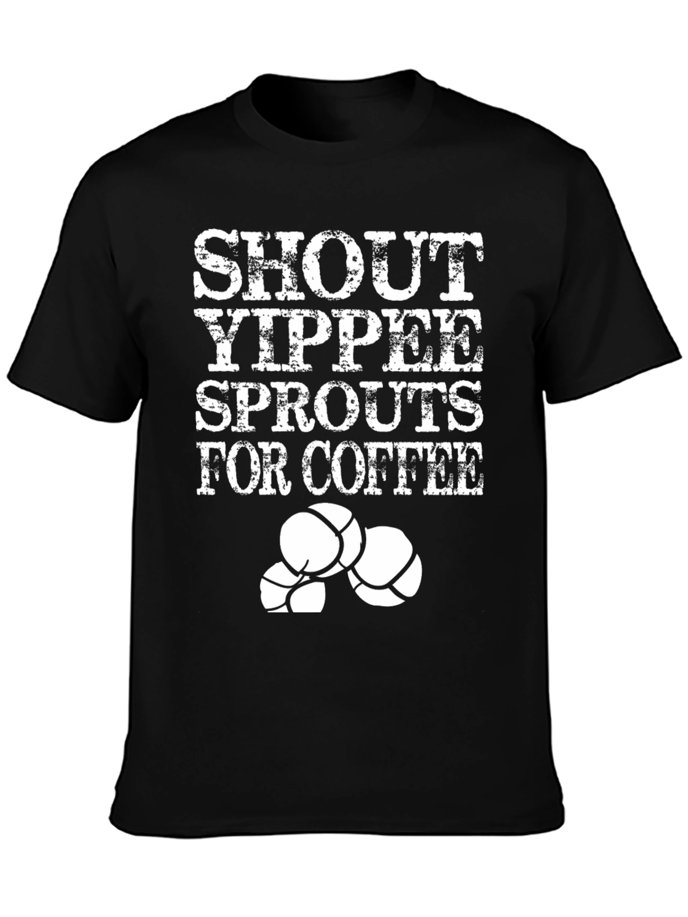 Shout Yippee Sprouts For Coffee T-Shirt