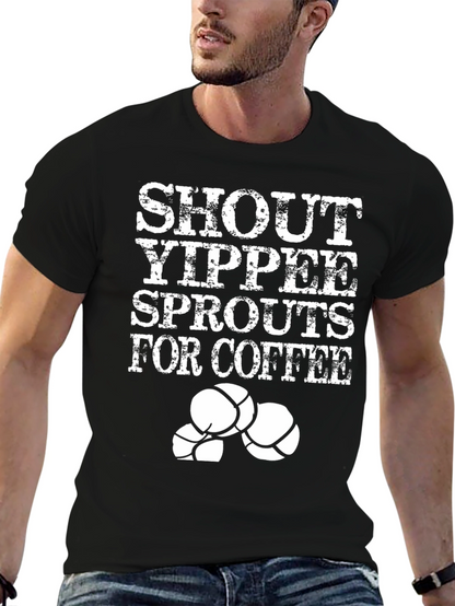 Shout Yippee Sprouts For Coffee T-Shirt
