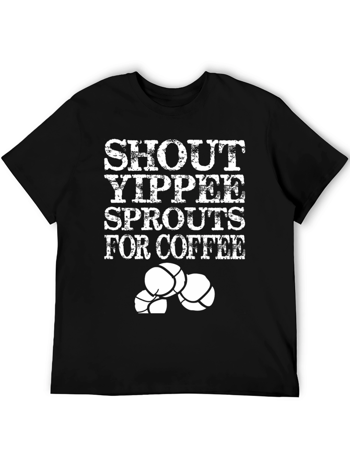 Shout Yippee Sprouts For Coffee T-Shirt