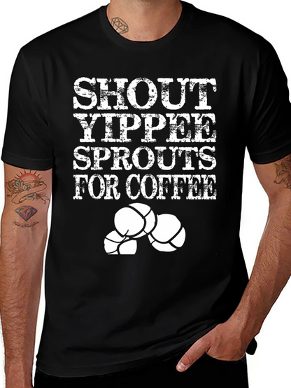 Shout Yippee Sprouts For Coffee T-Shirt