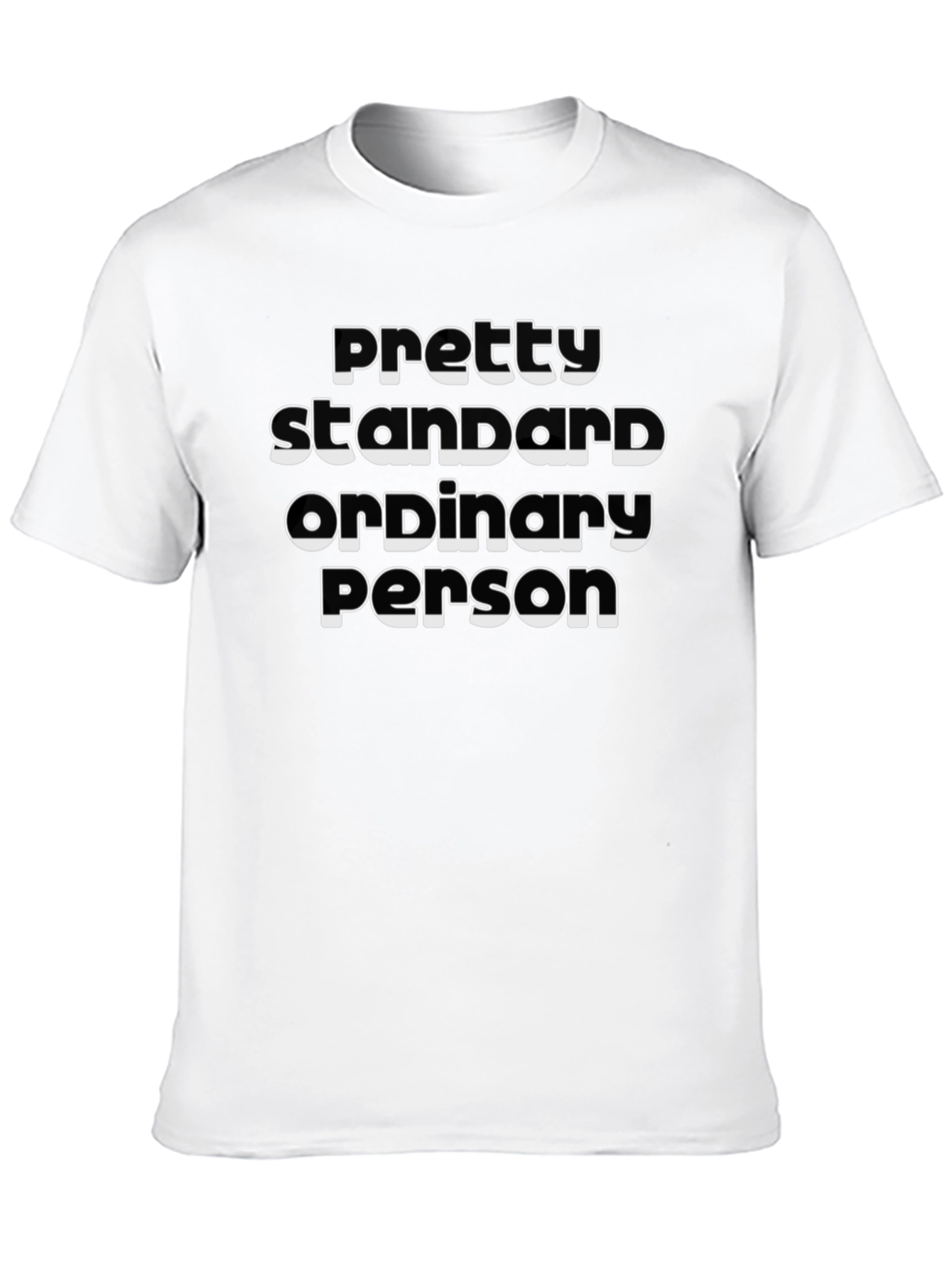 Pretty Standard Ordinary Person Graphic Tee