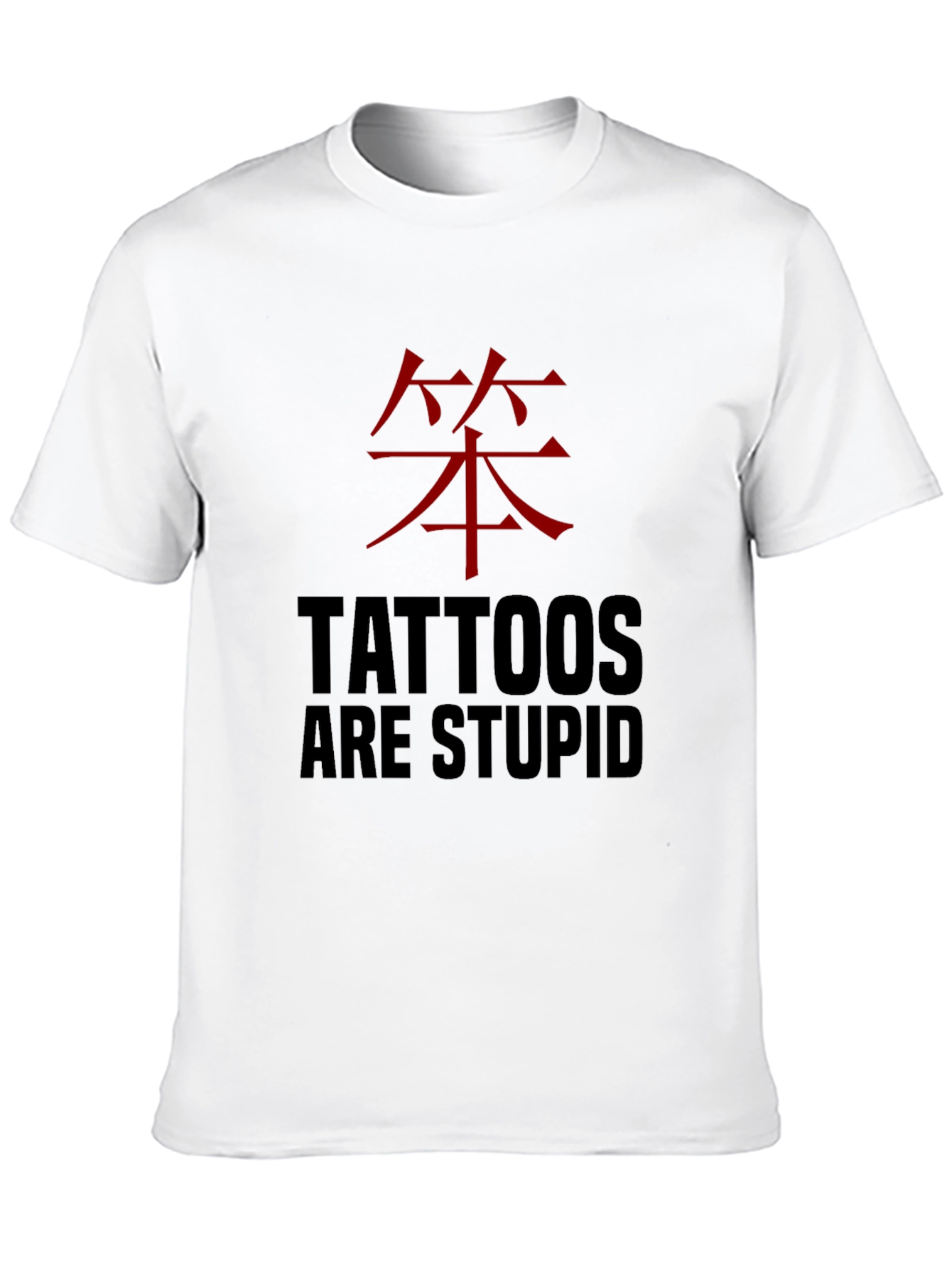 Tattoos are Stupid Funny Graphic Tee